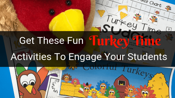 Get These Free Turkey Time Activities To Engage Your Students