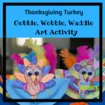 Thanksgiving Turkey Craft, Art Activity Gobble, Wobble, Waddle