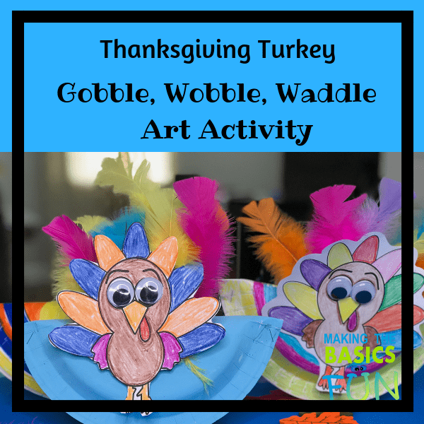 Thanksgiving Turkey Craft, Art Activity Gobble, Wobble, Waddle