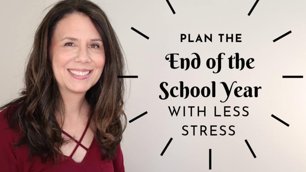 Plan The End Of School Year With Less Stress