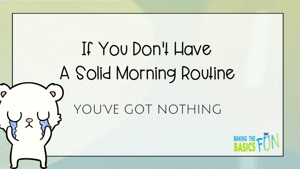 Bear Crying with the text saying If You Don't Have A Solid Morning Routine You've Got Nothing