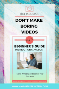 camera graphic at the top. Free Resource, Don't Make Boring Videos, Beginner's Guide Instructional Video, Picture of a teacher waving at a student through a computer screen