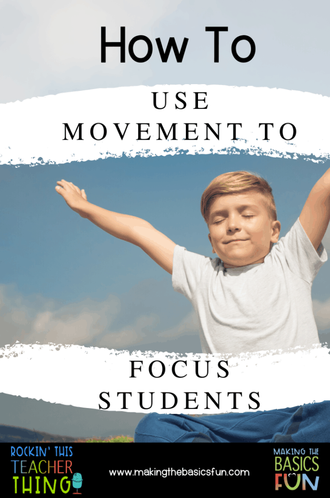 Young boy with closed eyes, arms out stretched over head. Text says "How to Use Movement To Focus Students" www.makingthebasicsfun.com